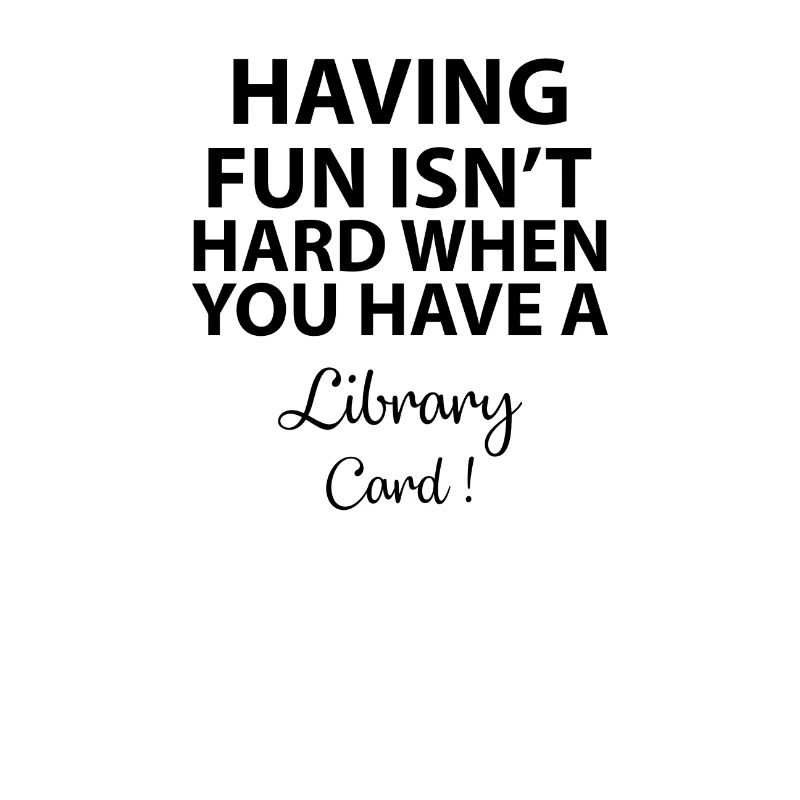 Having fun isn't hard when you have a library card