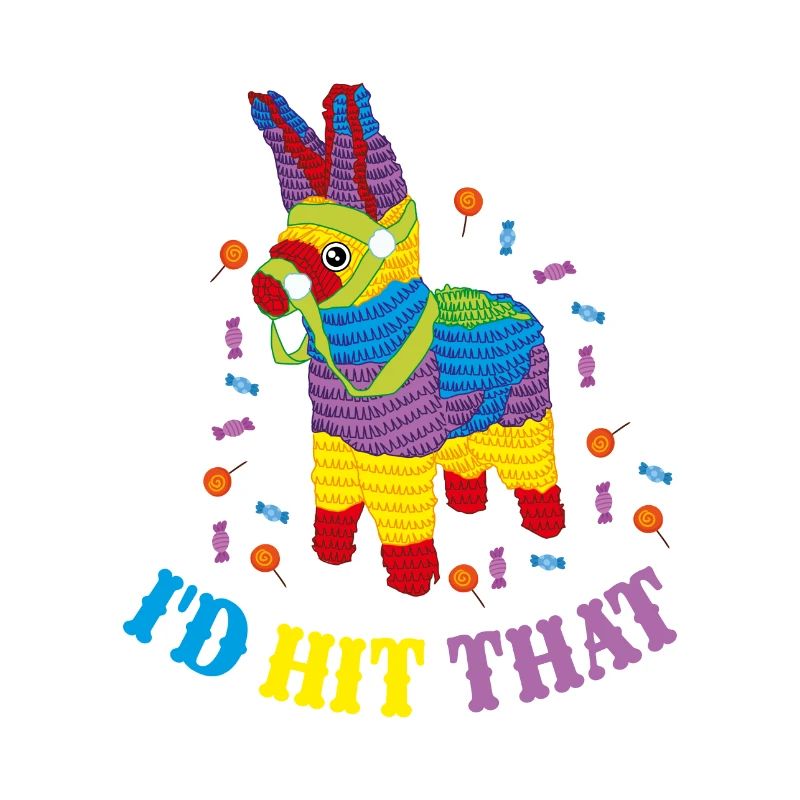 I'd Hit That Pinata Mexiko Geschenk Geschenkidee