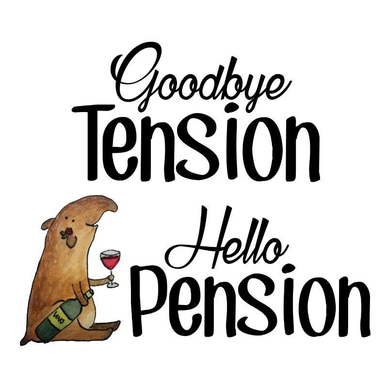 Goodbye Tension Hello Pension