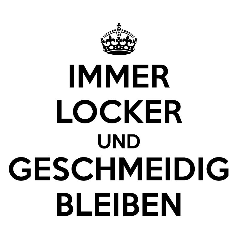 Immer locker und geschmeidig bleiben / Keep calm