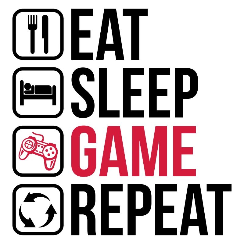 Eat Sleep Game Repeat