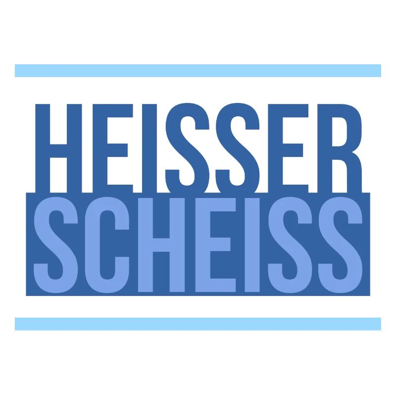 Heisser Scheiss