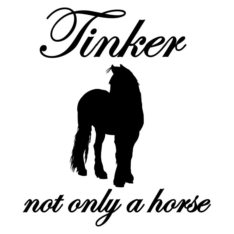 Tinker not only a horse