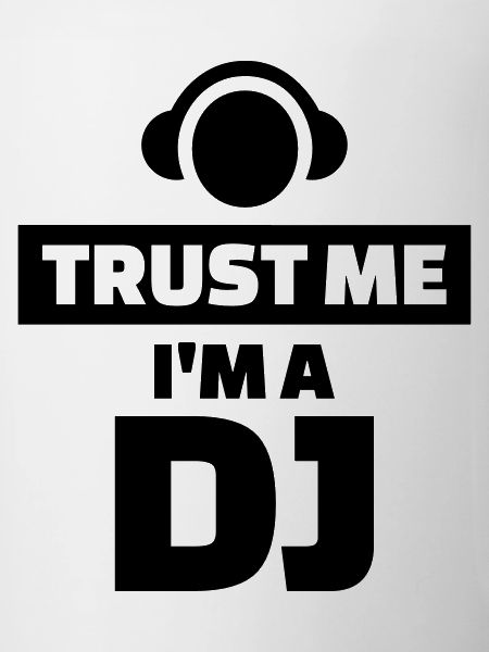Trust me DJ