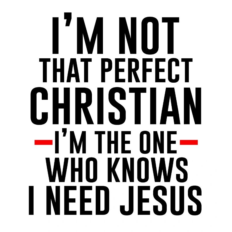 I'm the One Who Knows I need Jesus
