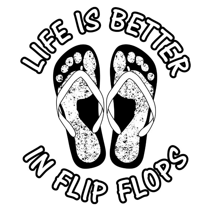 Life is better in flip flops