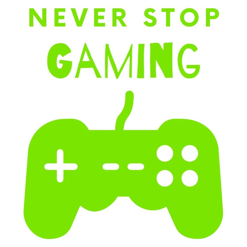 Never stop gaming