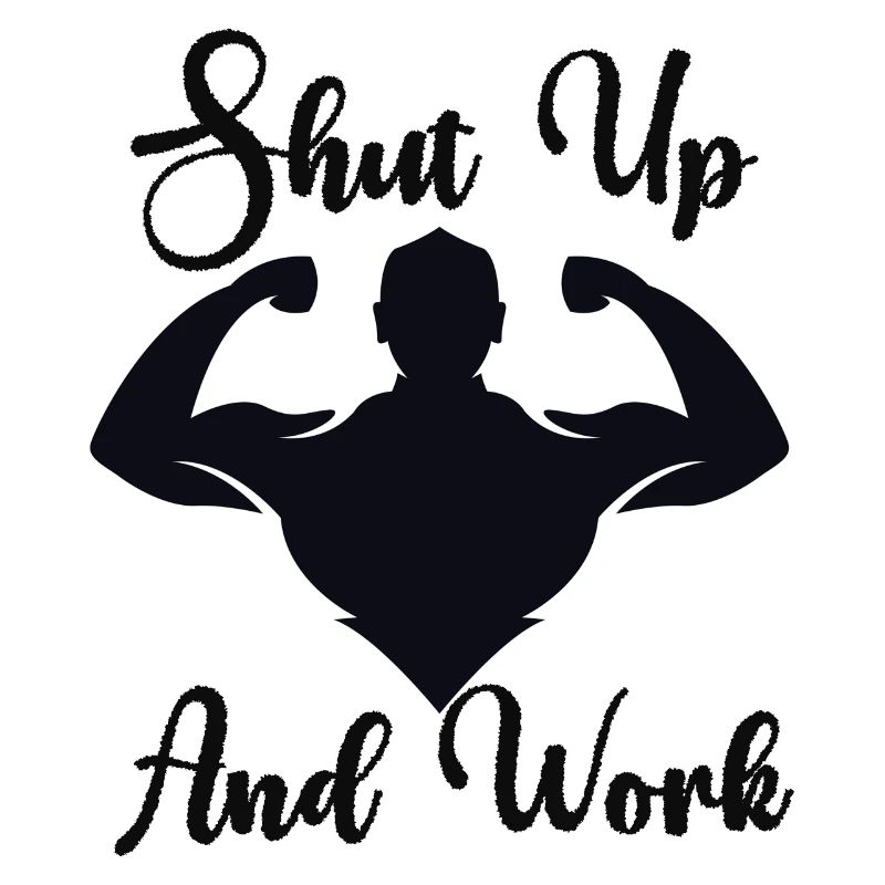 Shut Up And Work