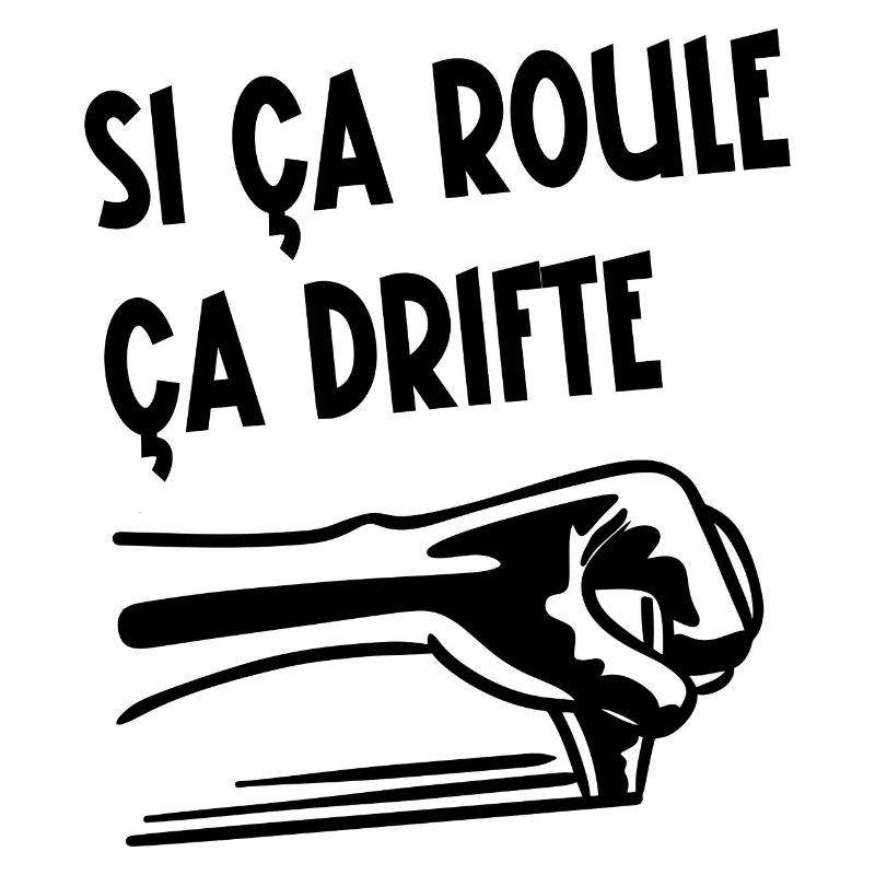 si ça roule ça drifte