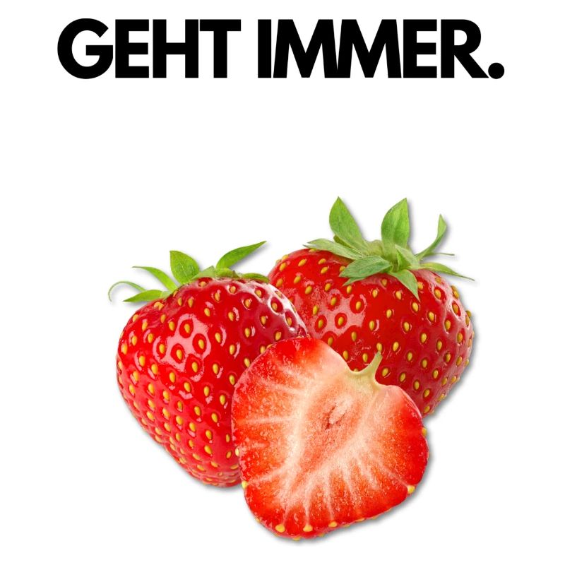 Erdbeeren. Geht immer.
