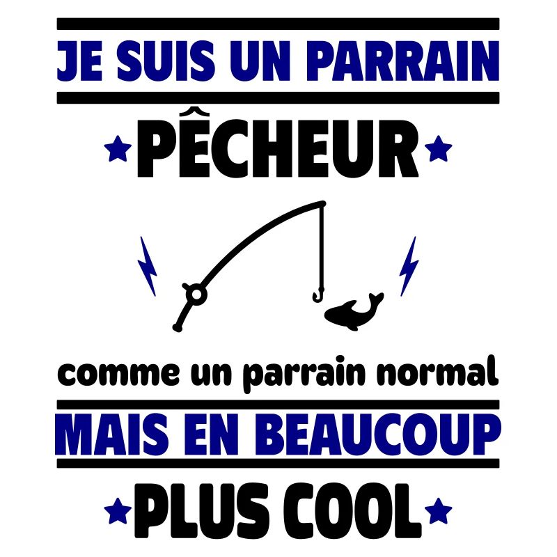 Je suis un parrain pêcheur plus cool