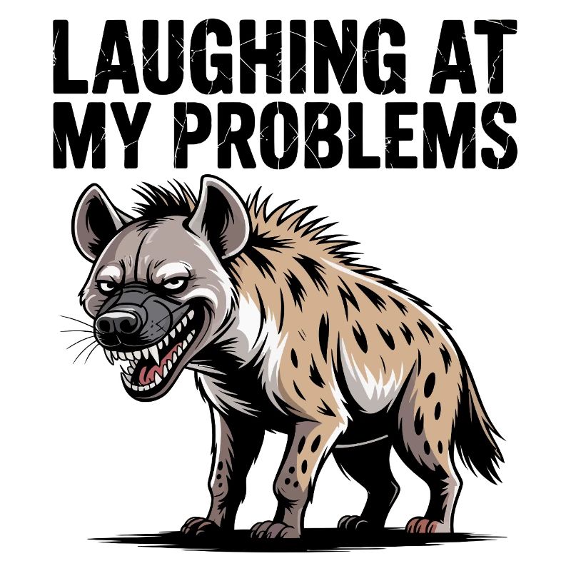 Laughing At My Problems Hyena