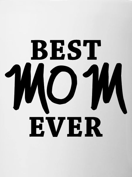 Best Mom ever