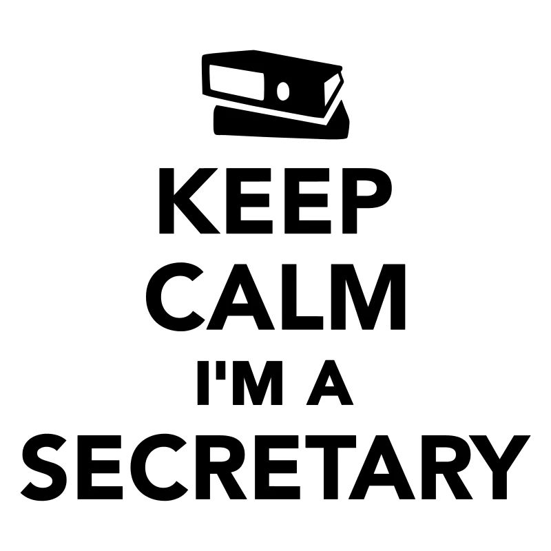 Keep calm I'm a Secretary