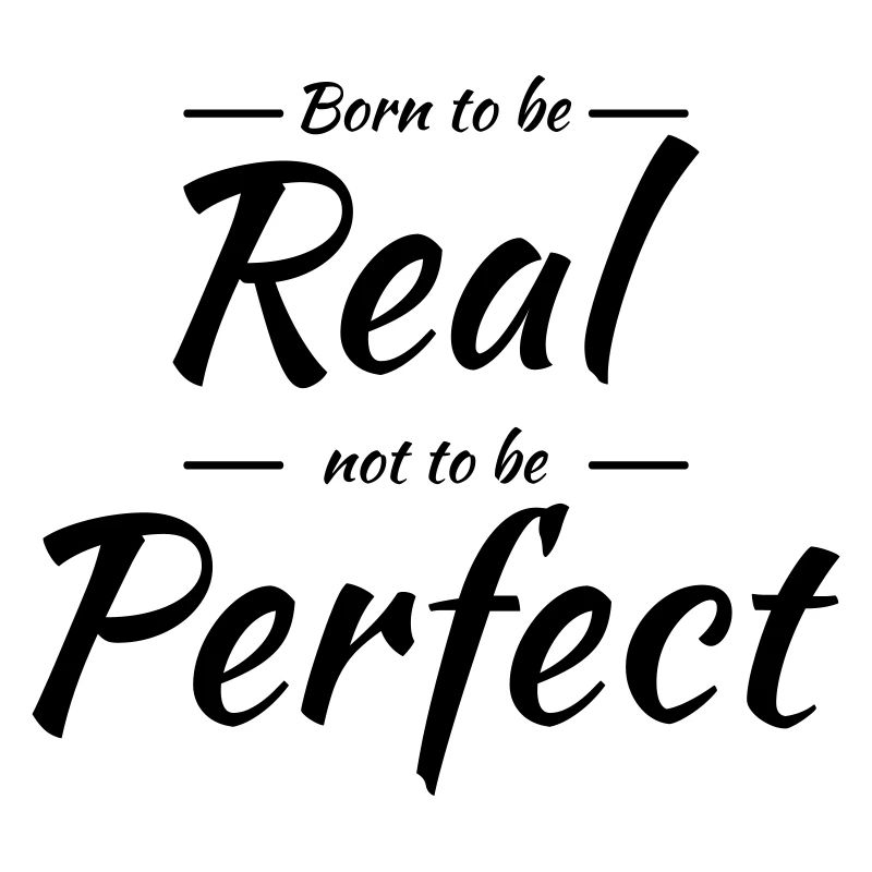 Born to be real