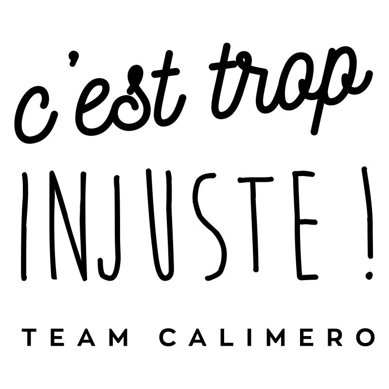 C'est trop injuste !