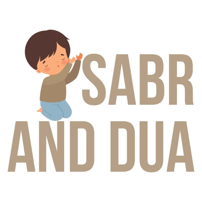 Sabr and Dua /Islam /Muslim Motif