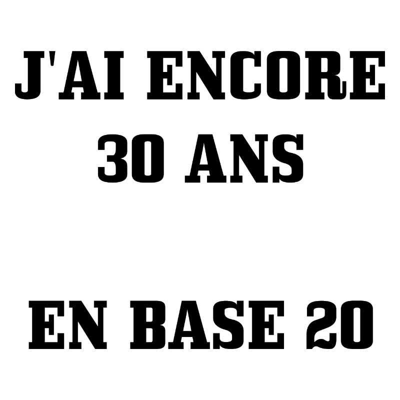 Tee Shirt 60 ans [ 30 ans en base 20 ]