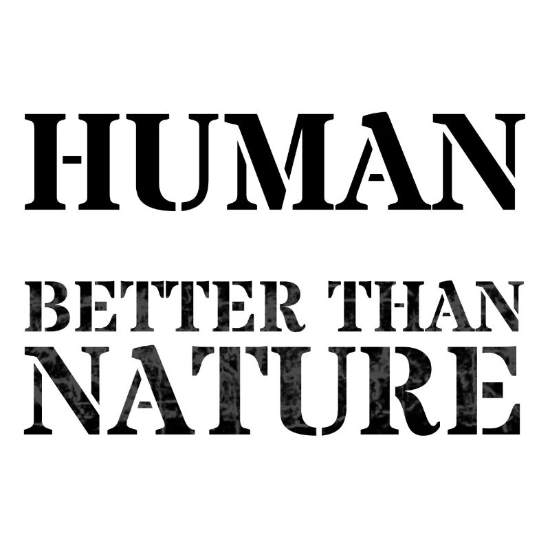 Human better than Nature