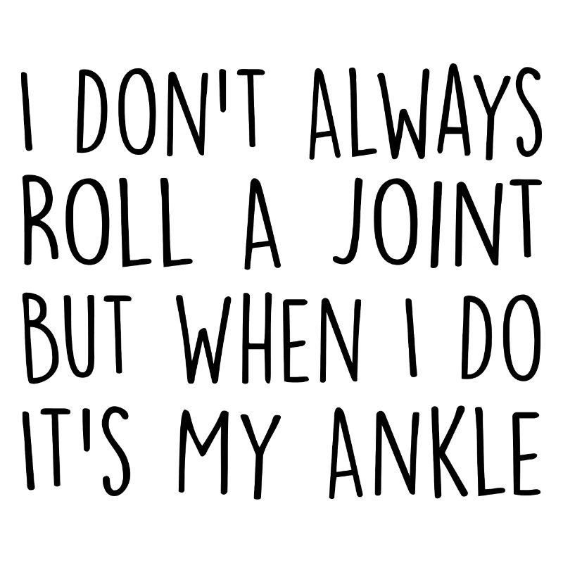 I Don't Always Roll A Joint Sarkasmus Geschenk