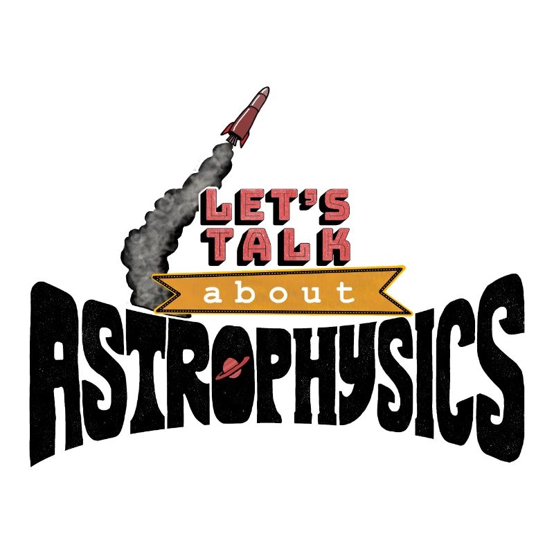 Let's Talk About Astrophysics