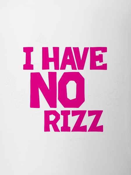 I Have No Rizz