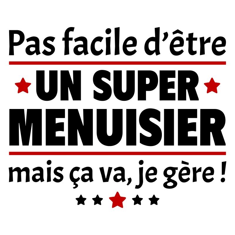 Pas facile d'être un super menuisier, menuiserie