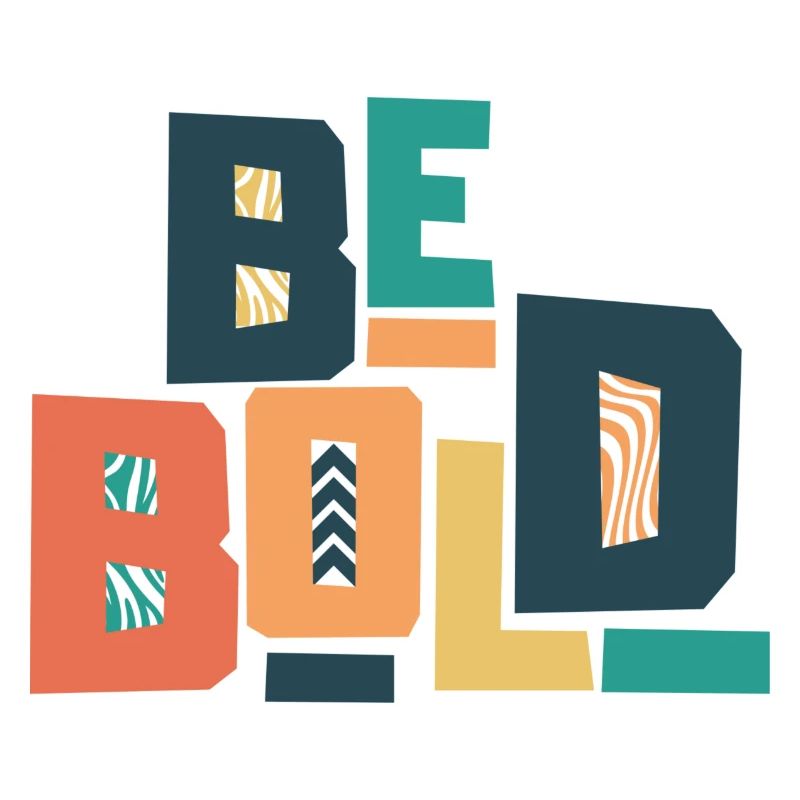 Be Bold