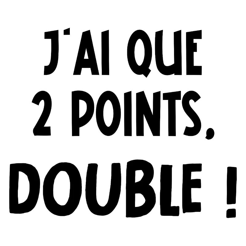 j'ai que deux points, double !