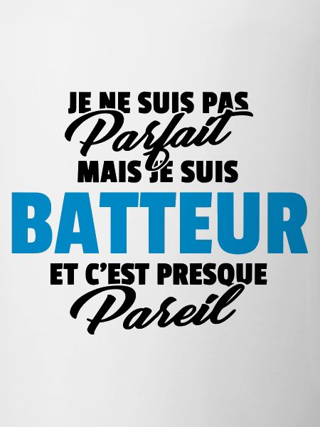 Pas parfait mais batteur