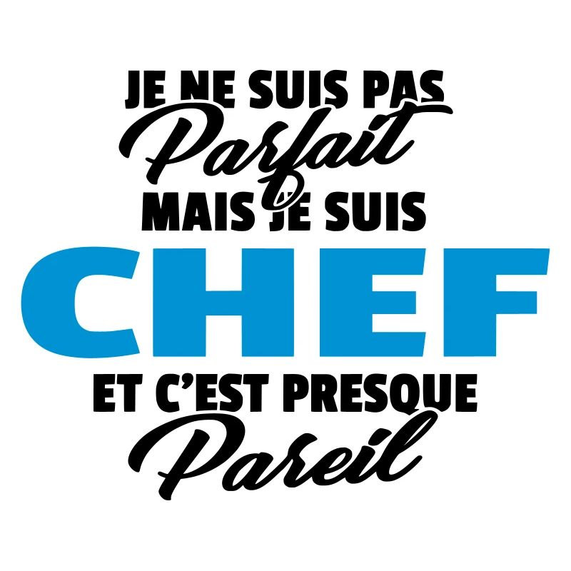 Pas parfait mais chef