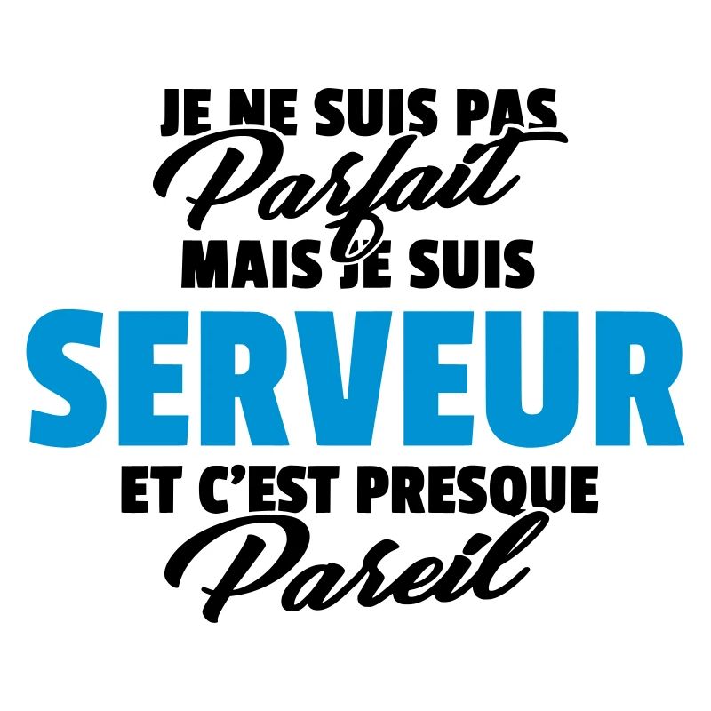 Pas parfait mais serveur