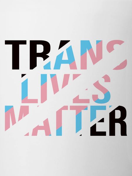 Trans Lives Matter - Transgender Pride