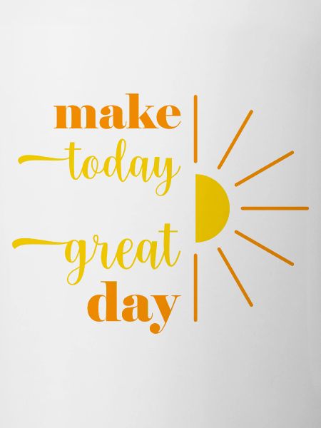 make today a great day