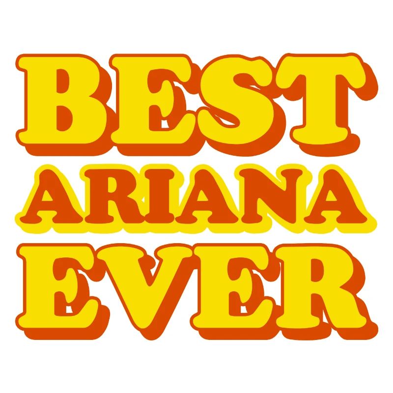 Ariana First Name Funny Gift