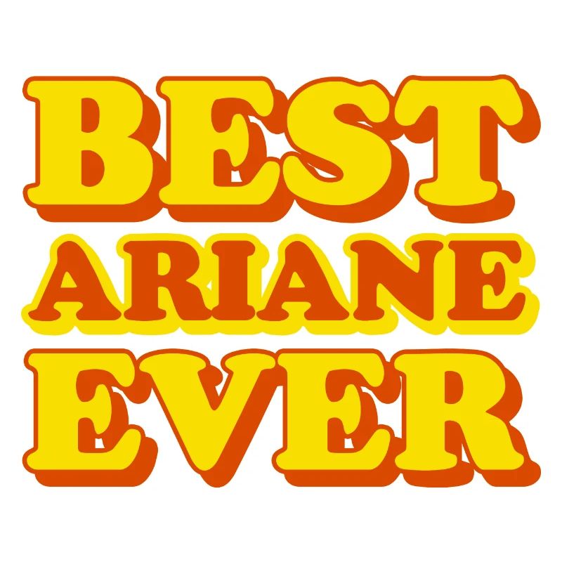 Ariane First Name Funny Gift