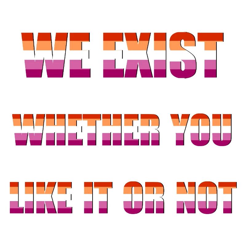 We Exist - Lesbian Flag