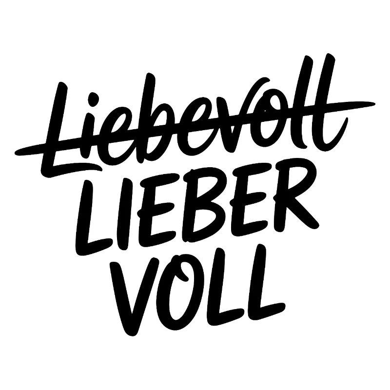 Lieber voll Humorliche Lebensart Statement