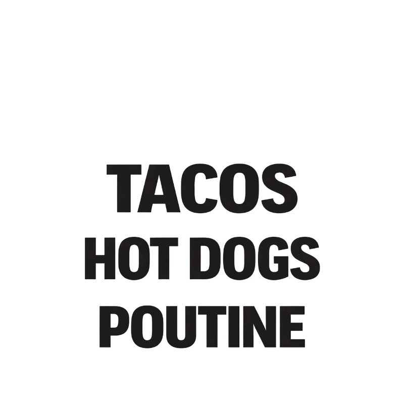 Tacos Hot Dogs Poutine