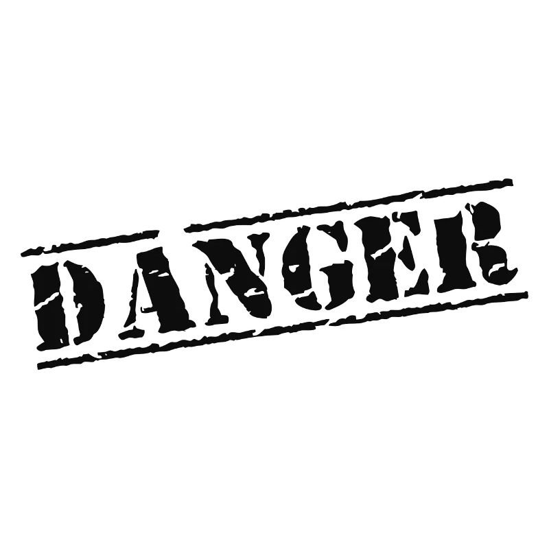 danger dangerous danger caution