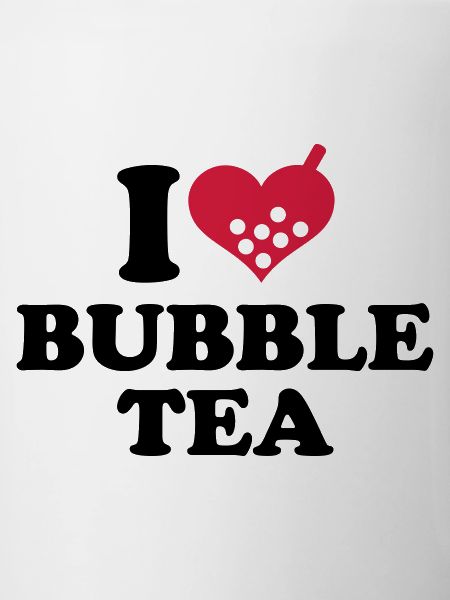 I love Bubble Tea
