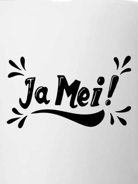 JA MEI ! Bayrisch Spruch