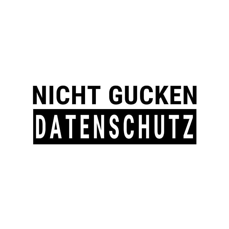 NICHT GUCKEN - DATENSCHUTZ