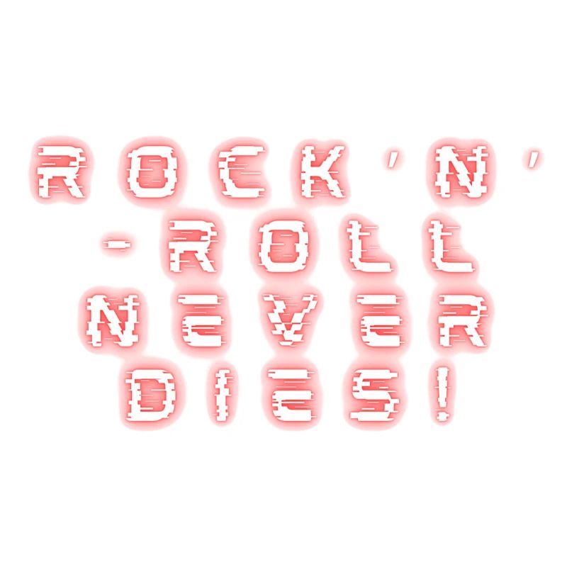 Rock n Roll never dies