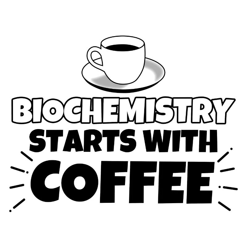 Biochemistry coffee funny saying