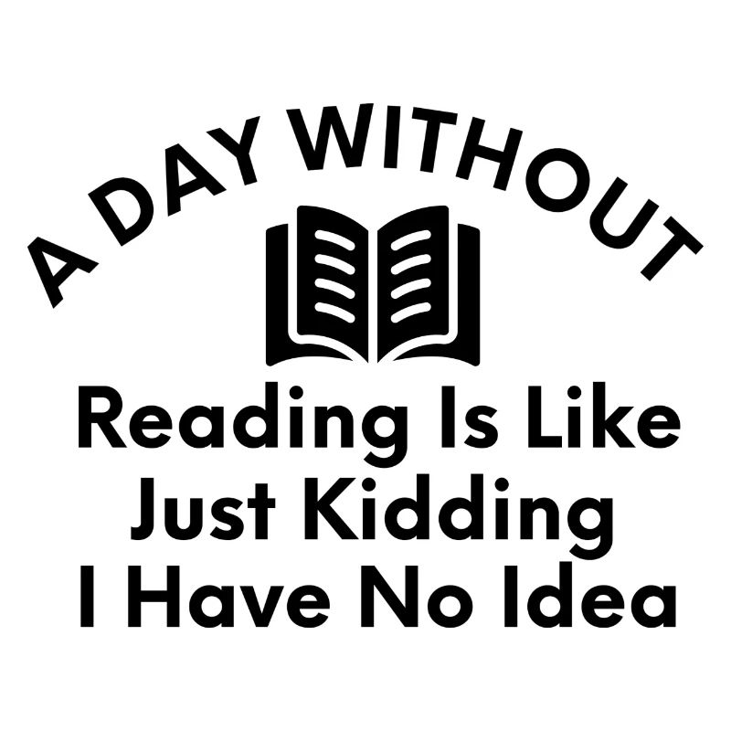 A Day Without Reading-Reading-Book Lover-Funny