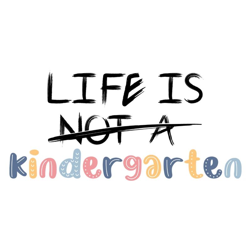 Das Leben ist kein Kindergarten. Oder doch?