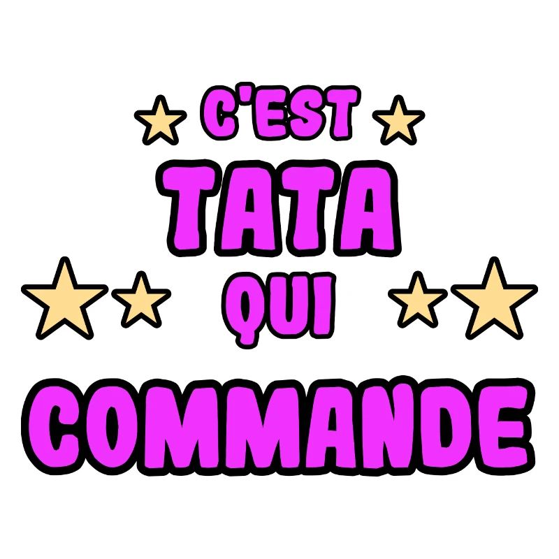 C'est tata qui commande