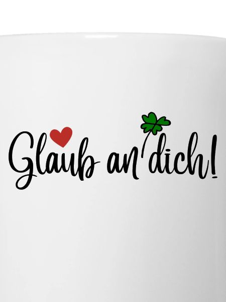 Glaub an dich!
