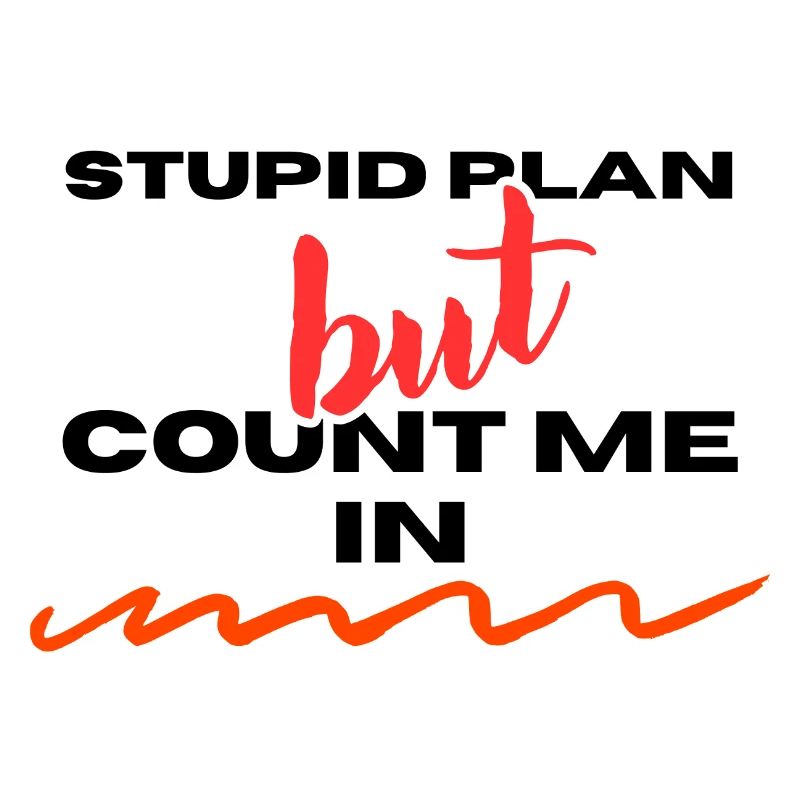 STUPID PLAN